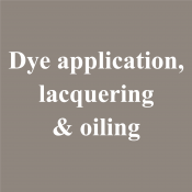 Dye application, Lacquering & oiling
